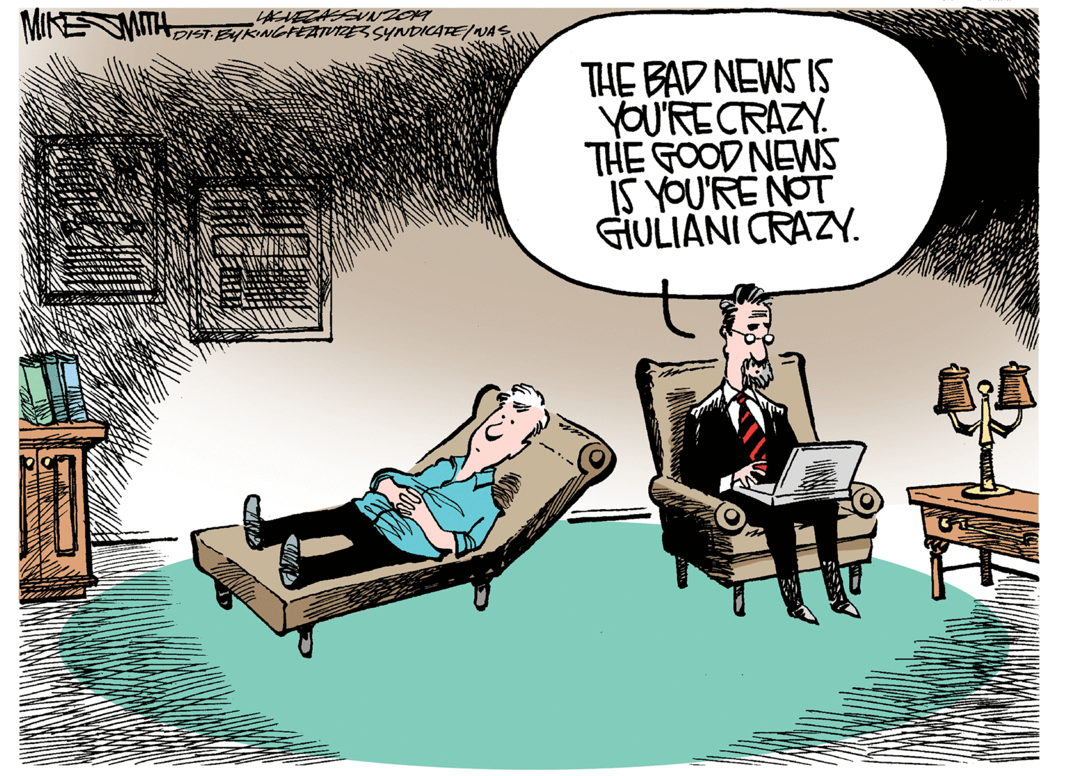 Drawing OCR: MHDISTENGFEATUIZES SYNDICATE/NAS THE BAD NEWS IS yOU'RECRAZY. THE GOOD NEWS IS YOU'RE NOT GULIANI CRAZY. MHDISTENGFEATUIZES SYNDICATE/NAS THE BAD NEWS IS yOU'RECRAZY. THE GOOD NEWS IS YOU'RE NOT GULIANI CRAZY.