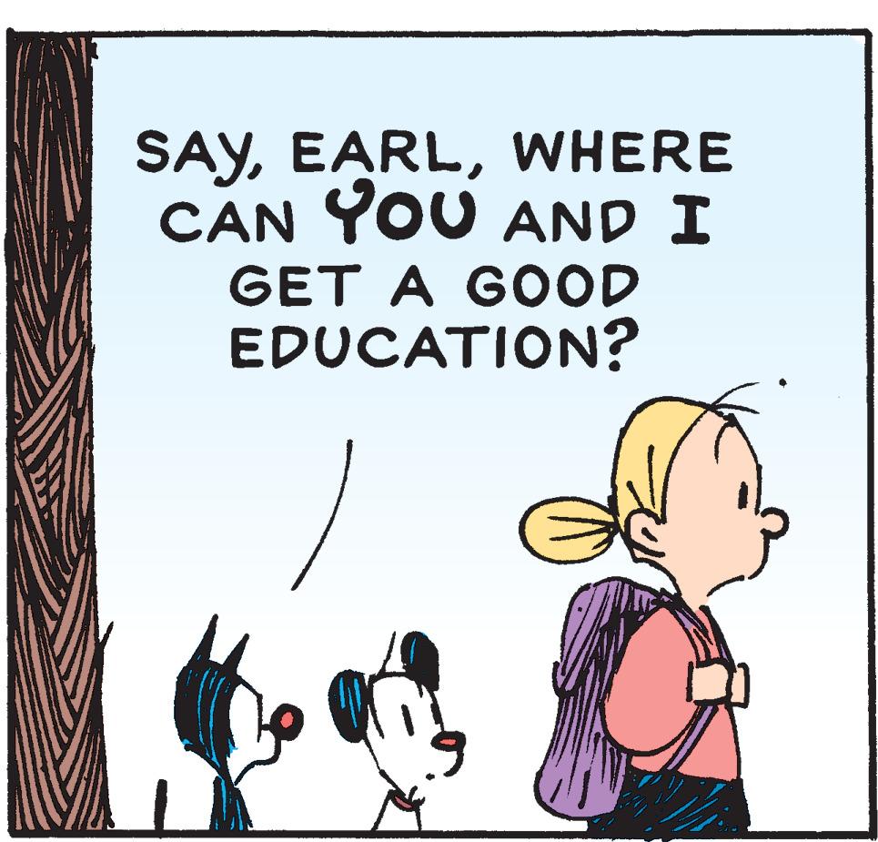 Fictional character OCR: SAYWHERE CAN YOU AND I GET A GOOD EDUCATION? SAYWHERE CAN YOU AND I GET A GOOD EDUCATION?