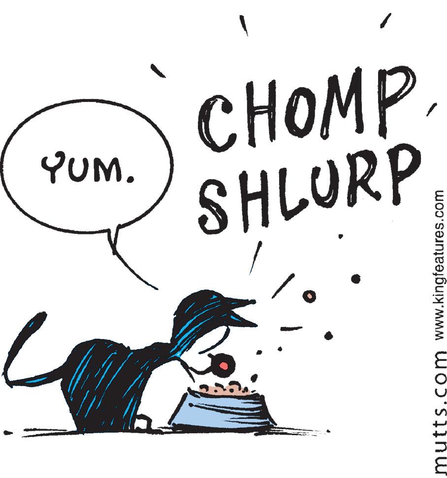 Line art OCR: CHOMP. SHLURP YUM. mutts.com www.kingfeatures.com CHOMP. SHLURP YUM. mutts.com www.kingfeatures.com
