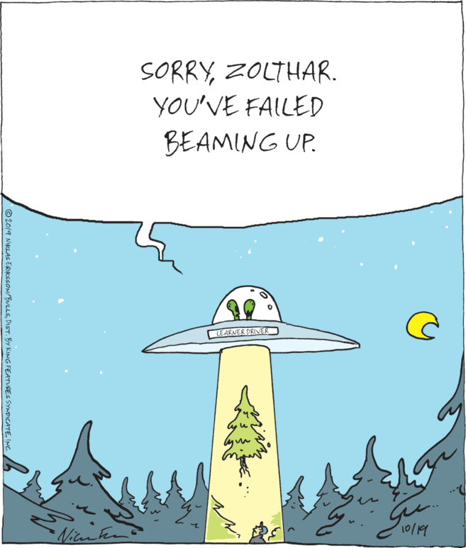 Child art OCR: SORRYZOLTHAR. YOU'VE FALED BEAMING UP. LEARNER DRINER Nianten © 2019 NIKLAS ERIKSSON/BULLSINC SORRYZOLTHAR. YOU'VE FALED BEAMING UP. LEARNER DRINER Nianten © 2019 NIKLAS ERIKSSON/BULLSDIST. BY KING FEATURES SYNDICATE