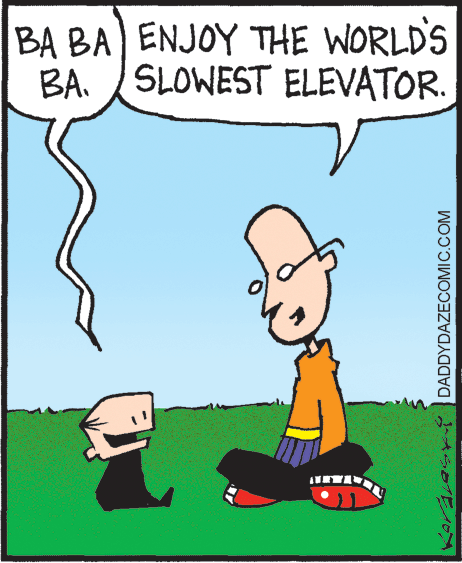 Rectangle OCR: BA BA ENJOY THE WORLD'S BASLOWEST ELEVATOR. DADDYDAZECOMIC.COM BA BA ENJOY THE WORLD'S BASLOWEST ELEVATOR. DADDYDAZECOMIC.COM