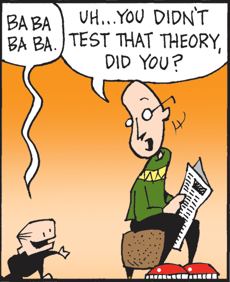 Humour OCR: UH...YOU DIDNT BA BA. ) TEST THAT THEORYDID YOU? BA BA UH...YOU DIDNT BA BA. ) TEST THAT THEORYDID YOU? BA BA