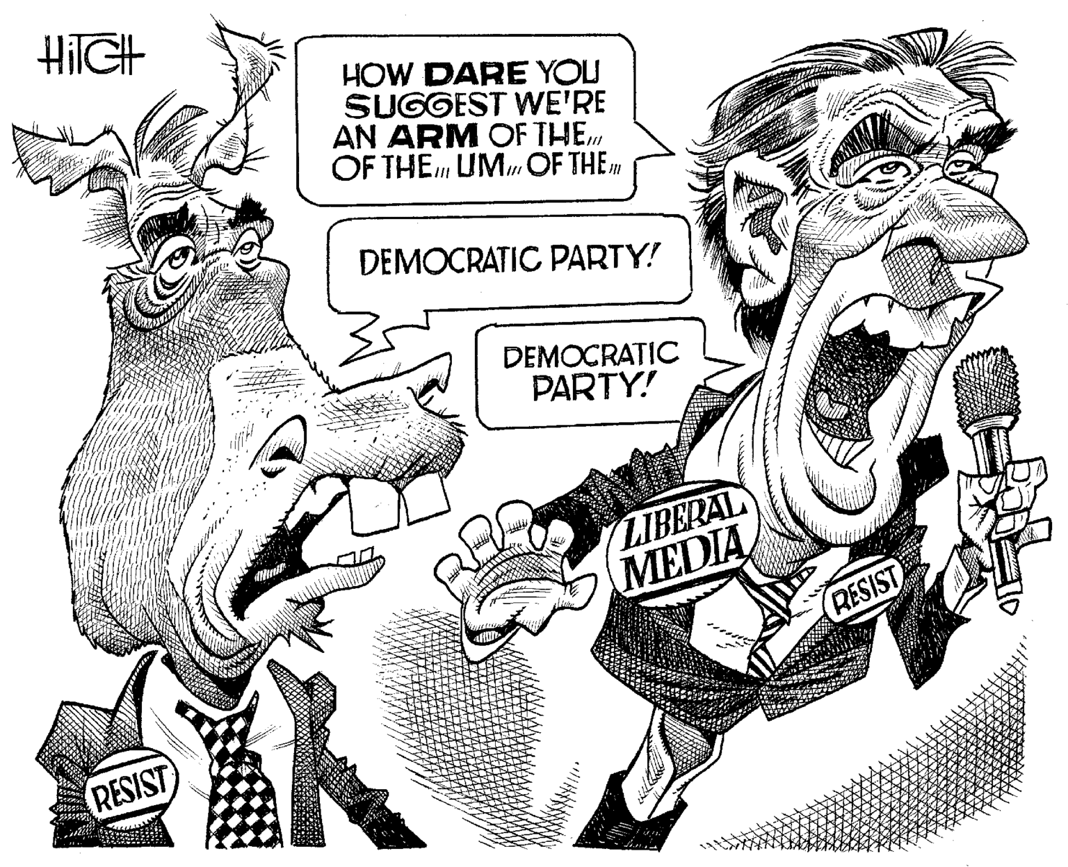 Fiction OCR: HIIGH HOW DARE YOU SUGGEST WE'RE AN ARM OF THE OF THE UM. OF THEm DEMOCRATIC PARTY! DEMOCRATIC PARTY! LIBERAL MEDIA RESIST RESIST HIIGH HOW DARE YOU SUGGEST WE'RE AN ARM OF THE OF THE UM. OF THEm DEMOCRATIC PARTY! DEMOCRATIC PARTY! LIBERAL MEDIA RESIST RESIST