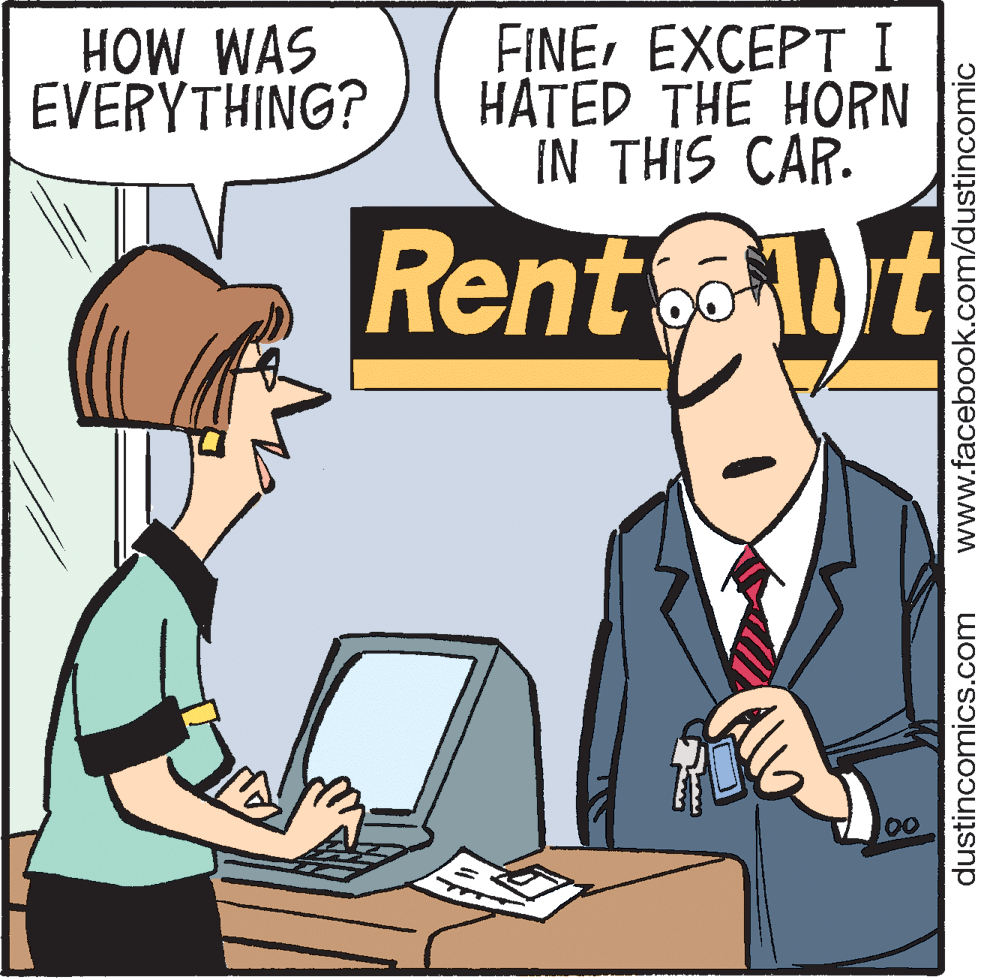 Cartoon OCR: HOW WAS EVERYTHING? FINEEXCEPT ???E? ?HE HORN IN THIS CAR. Rentrt dustincomics.com www.facebook.com/dustincomic HOW WAS EVERYTHING? FINEEXCEPT ???E? ?HE HORN IN THIS CAR. Rentrt dustincomics.com www.facebook.com/dustincomic