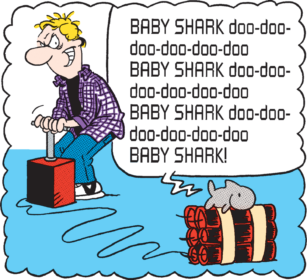 Fictional character OCR: ??BY SHARK doo-doo- doo-doo-doo-doo BABY SHARK doo-doo- doo-doo-doo-doo ??BY SHARK do0-doo- doo-doo-doo-doo ??BY SHARK! ??BY SHARK doo-doo- doo-doo-doo-doo BABY SHARK doo-doo- doo-doo-doo-doo ??BY SHARK do0-doo- doo-doo-doo-doo ??BY SHARK!