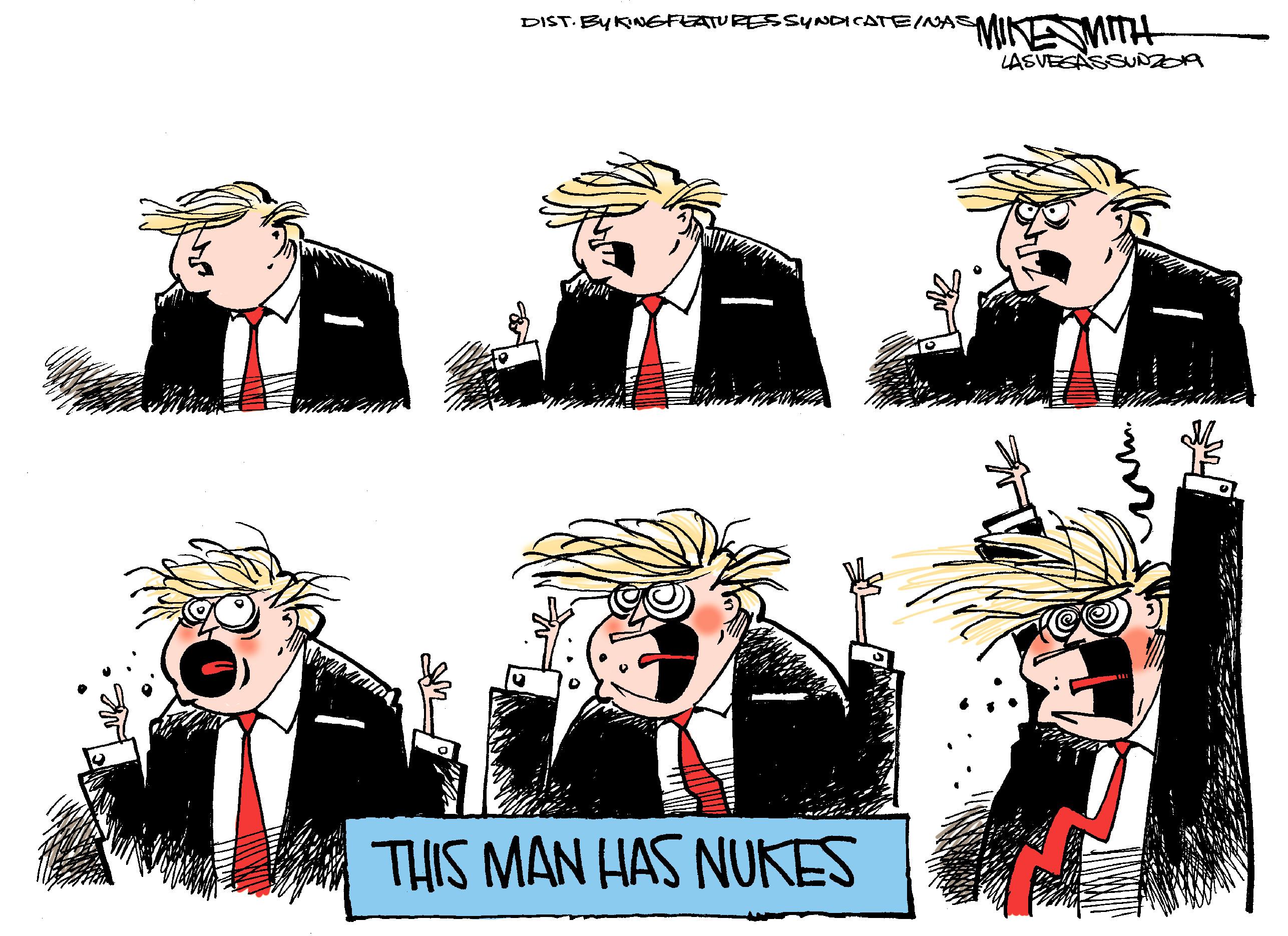 Art OCR: MINEMITH DIST-BYKNEFEATURESSYNDICATE/NAS LASVESASSUNZEA THIS MAN HAS NUKES MINEMITH DIST-BYKNEFEATURESSYNDICATE/NAS LASVESASSUNZEA THIS MAN HAS NUKES