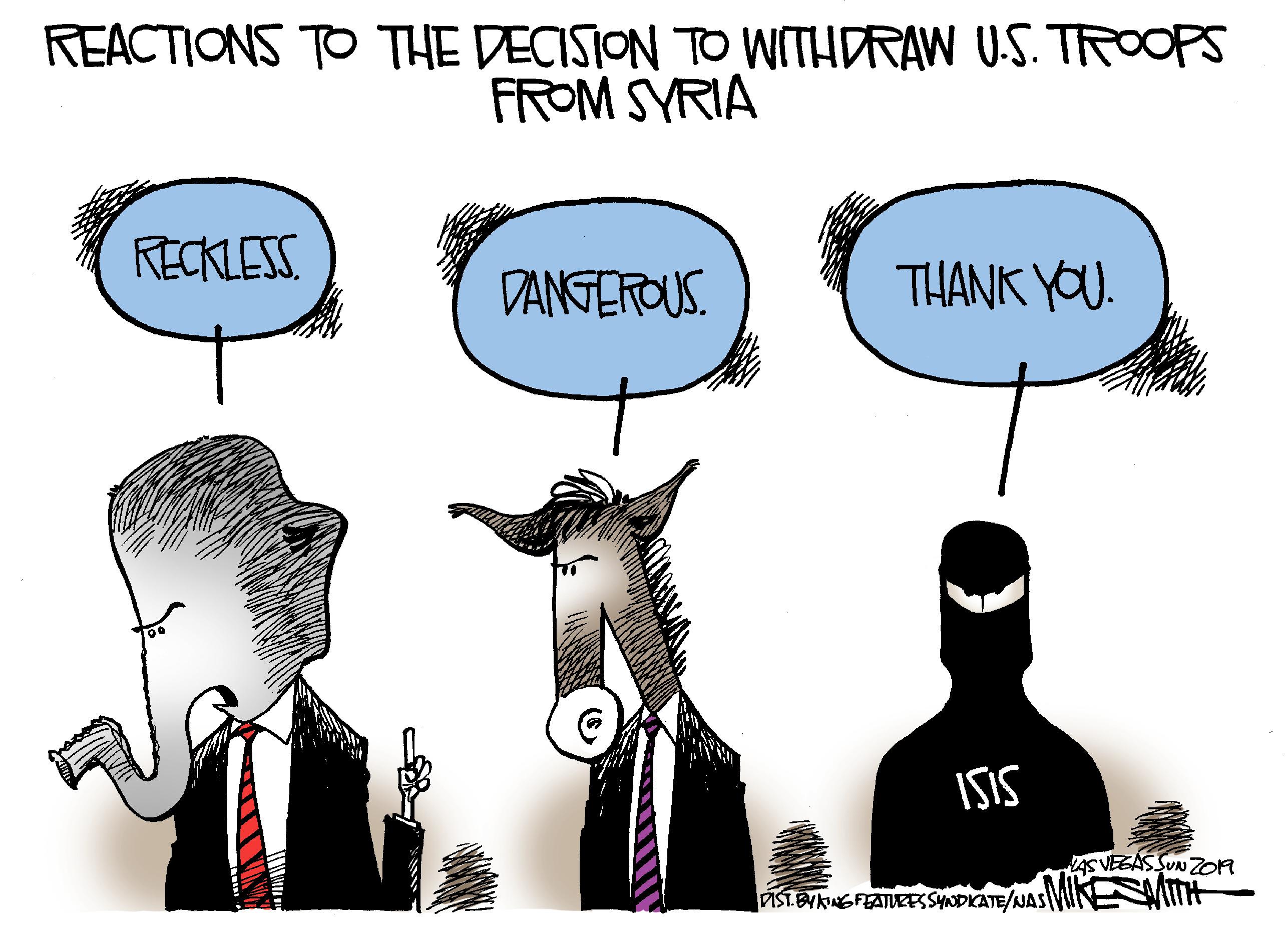 Sharing OCR: REACTIONS TO THE DECISION TO WITHDRAW U.S. TROOPS FROM SYRIA RECKLESS. DANGEROUS. THANK YOU. ISIS LAS VEGAS SUN ZOR REACTIONS TO THE DECISION TO WITHDRAW U.S. TROOPS FROM SYRIA RECKLESS. DANGEROUS. THANK YOU. ISIS LAS VEGAS SUN ZOR