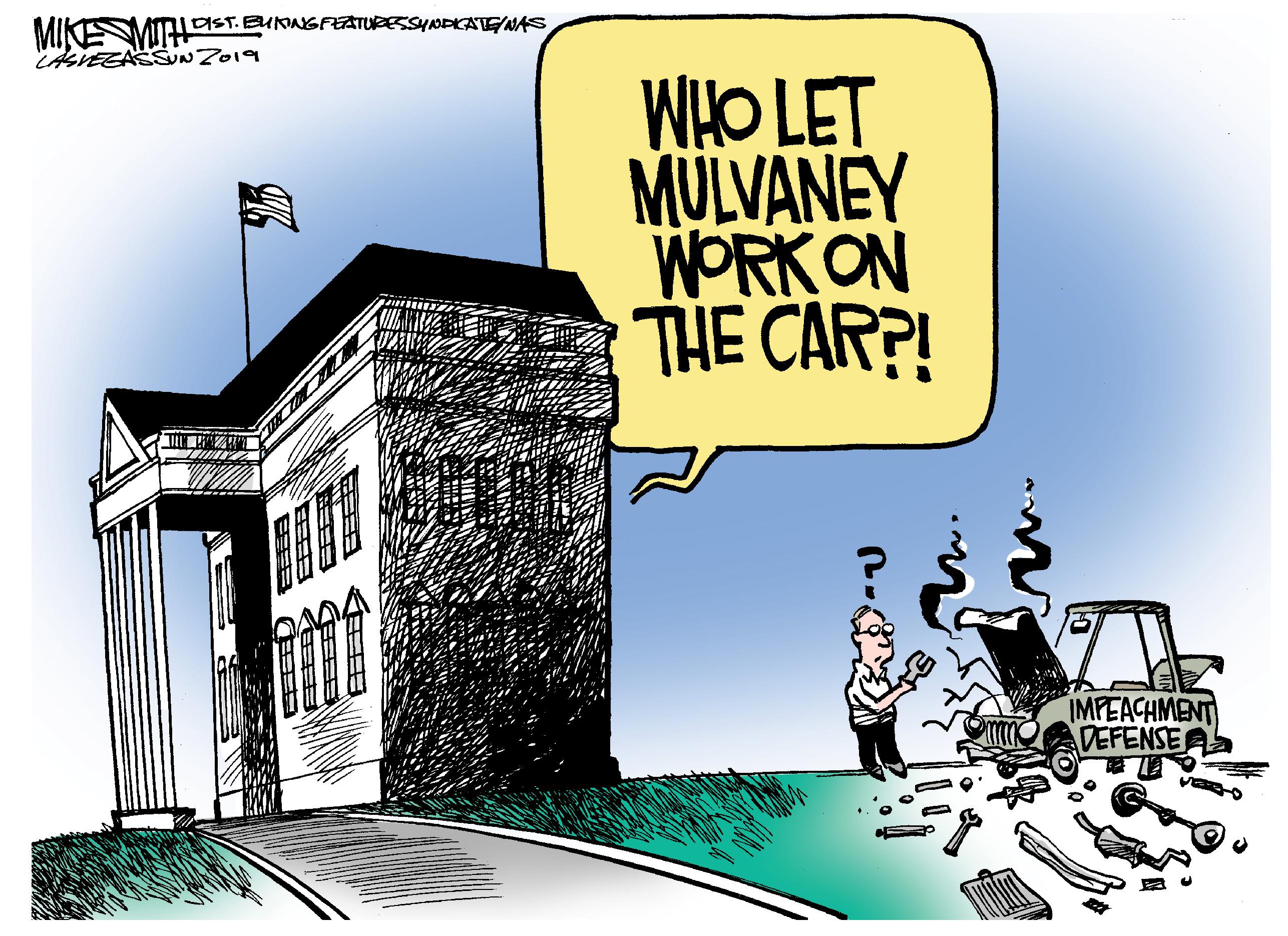 Facade OCR: OIST.EUNNGFEATURESSYNDKATE/NAS MIKE MITH iAsIEEASSUN Z019 WHO LET MULVANEY WORK ON THE CAR?! IMPEACHMENT VEFENSEA OIST.EUNNGFEATURESSYNDKATE/NAS MIKE MITH iAsIEEASSUN Z019 WHO LET MULVANEY WORK ON THE CAR?! IMPEACHMENT VEFENSEA