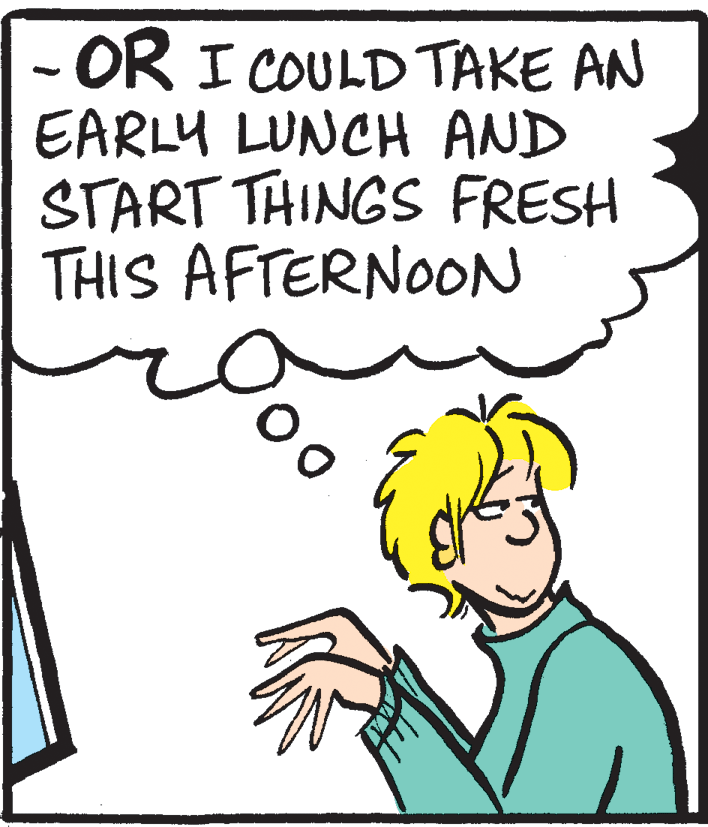 Drawing OCR: - OR I COULD TAKE AN EARLY LUNCH AND START THINGS FRESH THIS AFTERNOON - OR I COULD TAKE AN EARLY LUNCH AND START THINGS FRESH THIS AFTERNOON