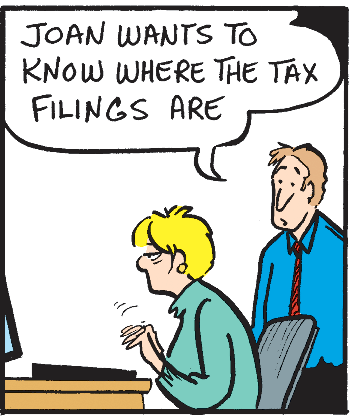 Illustration OCR: JOAN WANTS TO KNOW WHERE THE TAX FILINGS ARE JOAN WANTS TO KNOW WHERE THE TAX FILINGS ARE