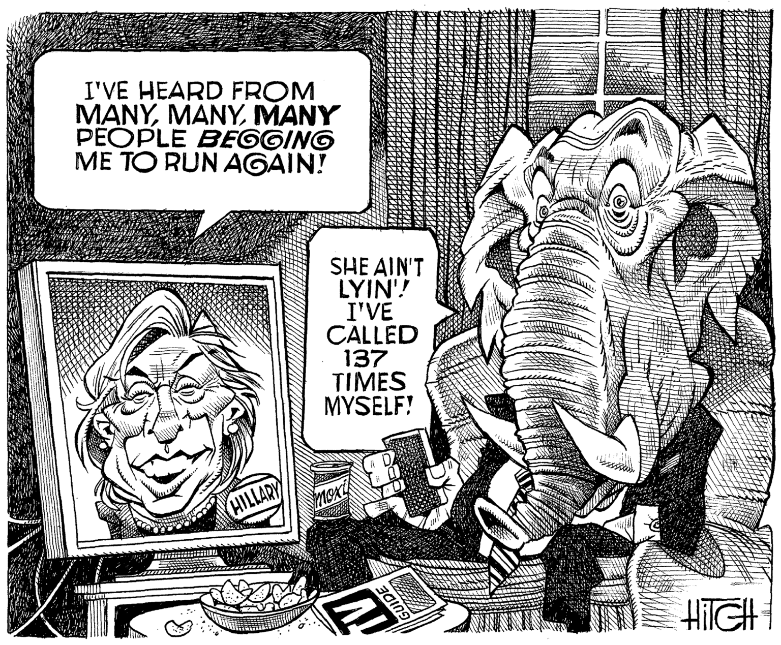 Comic book OCR: I'VE HEARD FROM MANYMANY PEOPLE BEGGING ME TO RUN AGAIN! SHE AIN'T LYIN'! I'VE CALLED 137 TIMES MYSELF! HILLARY Moxt HilGH I'VE HEARD FROM MANYMANY PEOPLE BEGGING ME TO RUN AGAIN! SHE AIN'T LYIN'! I'VE CALLED 137 TIMES MYSELF! HILLARY Moxt HilGH