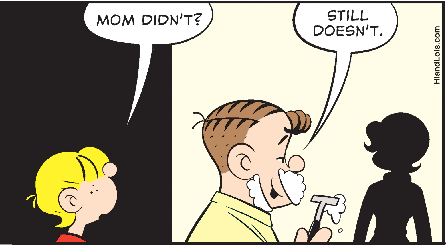 Mammal OCR: STILL DOESN'T. MOM DIDN'T? HiandLois.com STILL DOESN'T. MOM DIDN'T? HiandLois.com