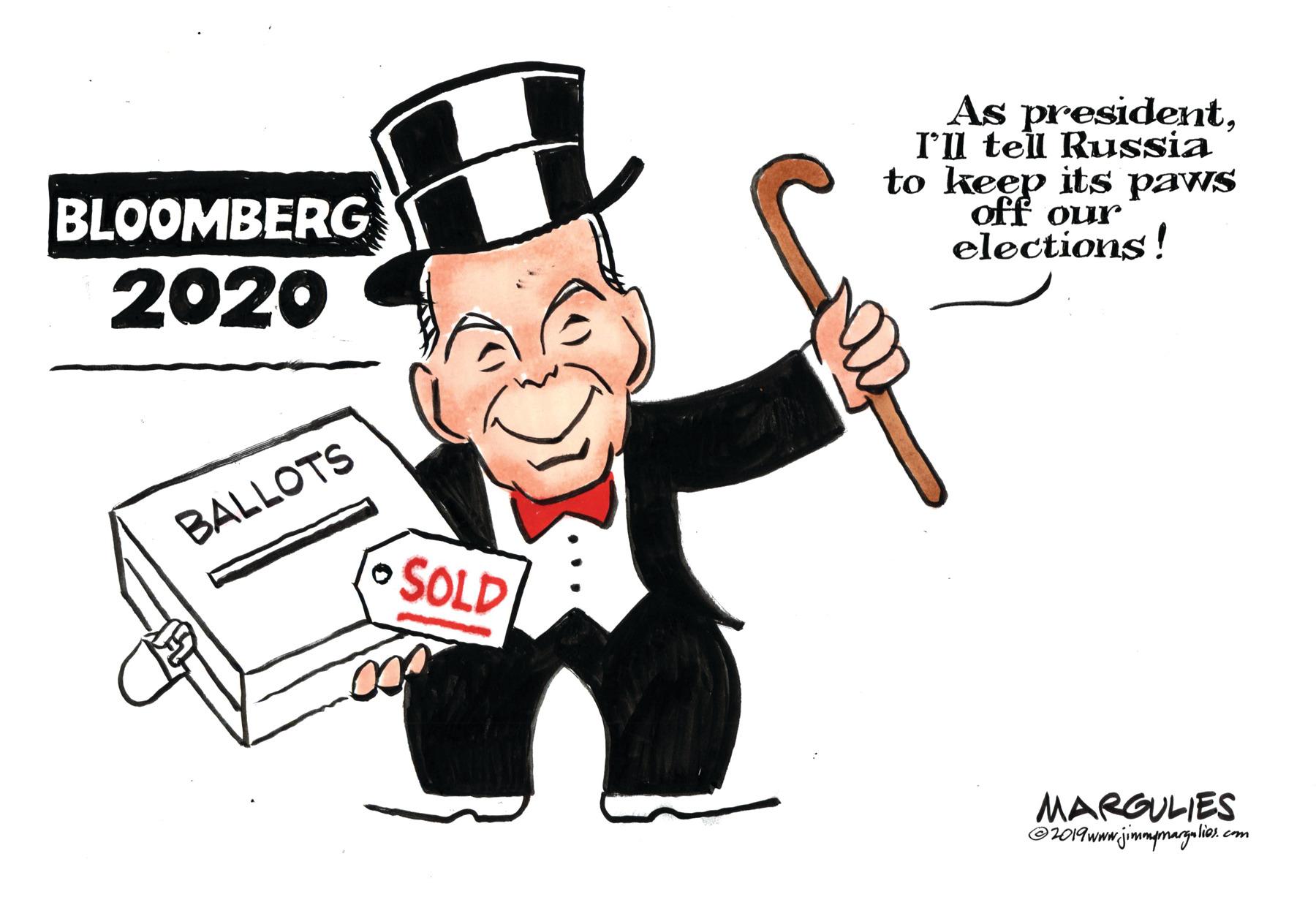 Drawing OCR: As presidentI'll tell Russia to keep its paws off our elections! BLOOMBERG 2020 BALLOTS SOLD MARGULIES ©H019www.jimmpmagalies.com As presidentI'll tell Russia to keep its paws off our elections! BLOOMBERG 2020 BALLOTS SOLD MARGULIES ©H019www.jimmpmagalies.com