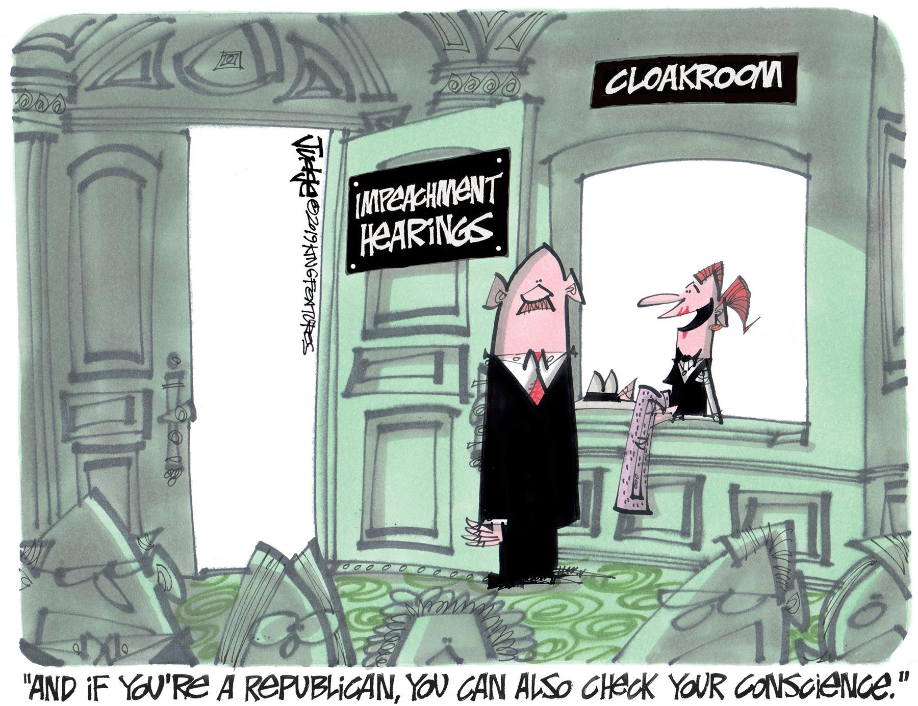 Fictional character OCR: CLOAKROOM MPEACHIMENT HEARINGS "AND IF YOU'RE A REPUBLIGANYOU CAN ALSO CHECK YOUR CONSCIENCE." CLOAKROOM MPEACHIMENT HEARINGS "AND IF YOU'RE A REPUBLIGANYOU CAN ALSO CHECK YOUR CONSCIENCE."