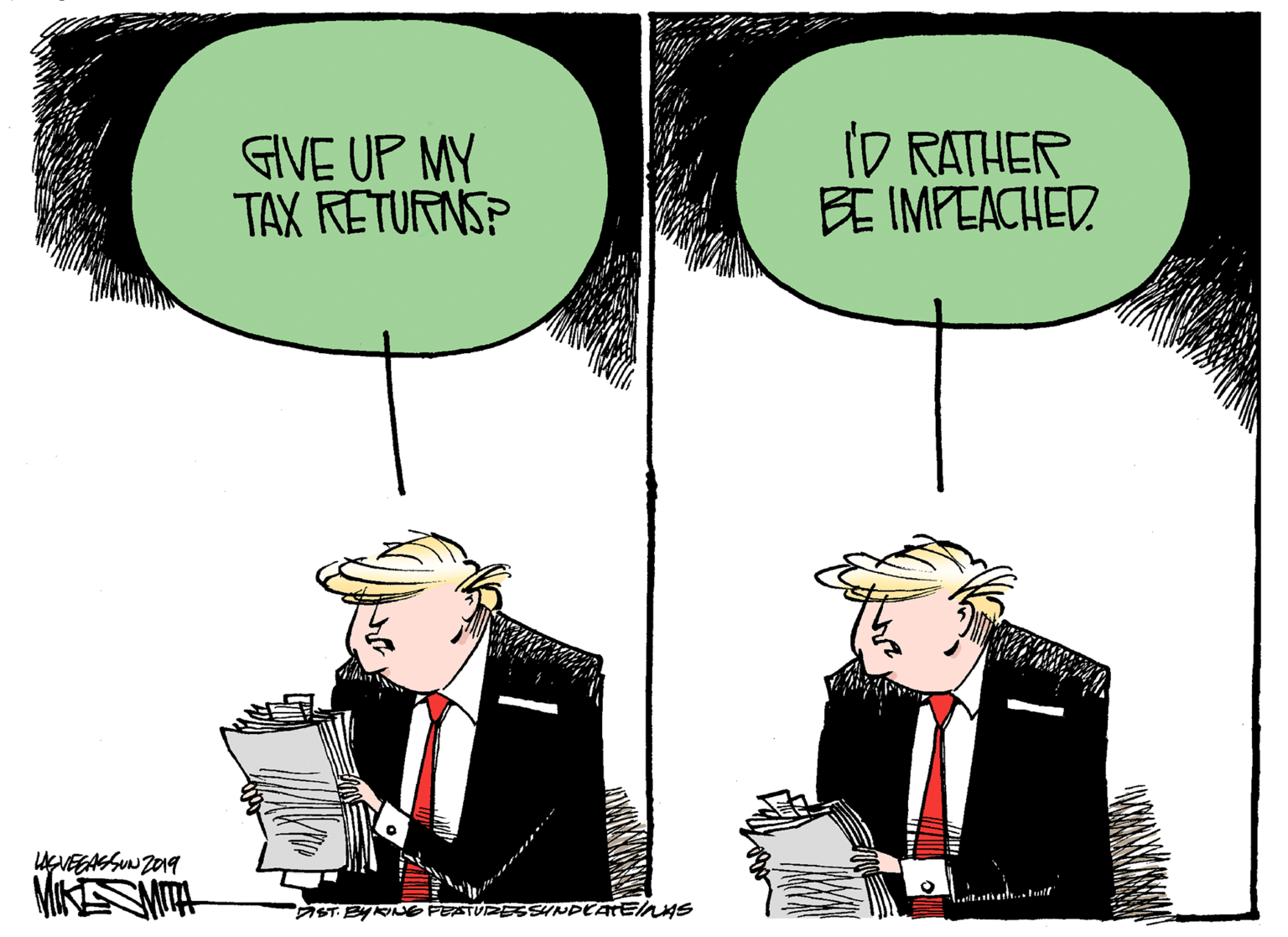 Happy OCR: GIVE UP MY TAX RETURNSP ID RATHER BE IMPEACHED AST BYR E FEATURRSYNDEATEAMS GIVE UP MY TAX RETURNSP ID RATHER BE IMPEACHED AST BYR E FEATURRSYNDEATEAMS