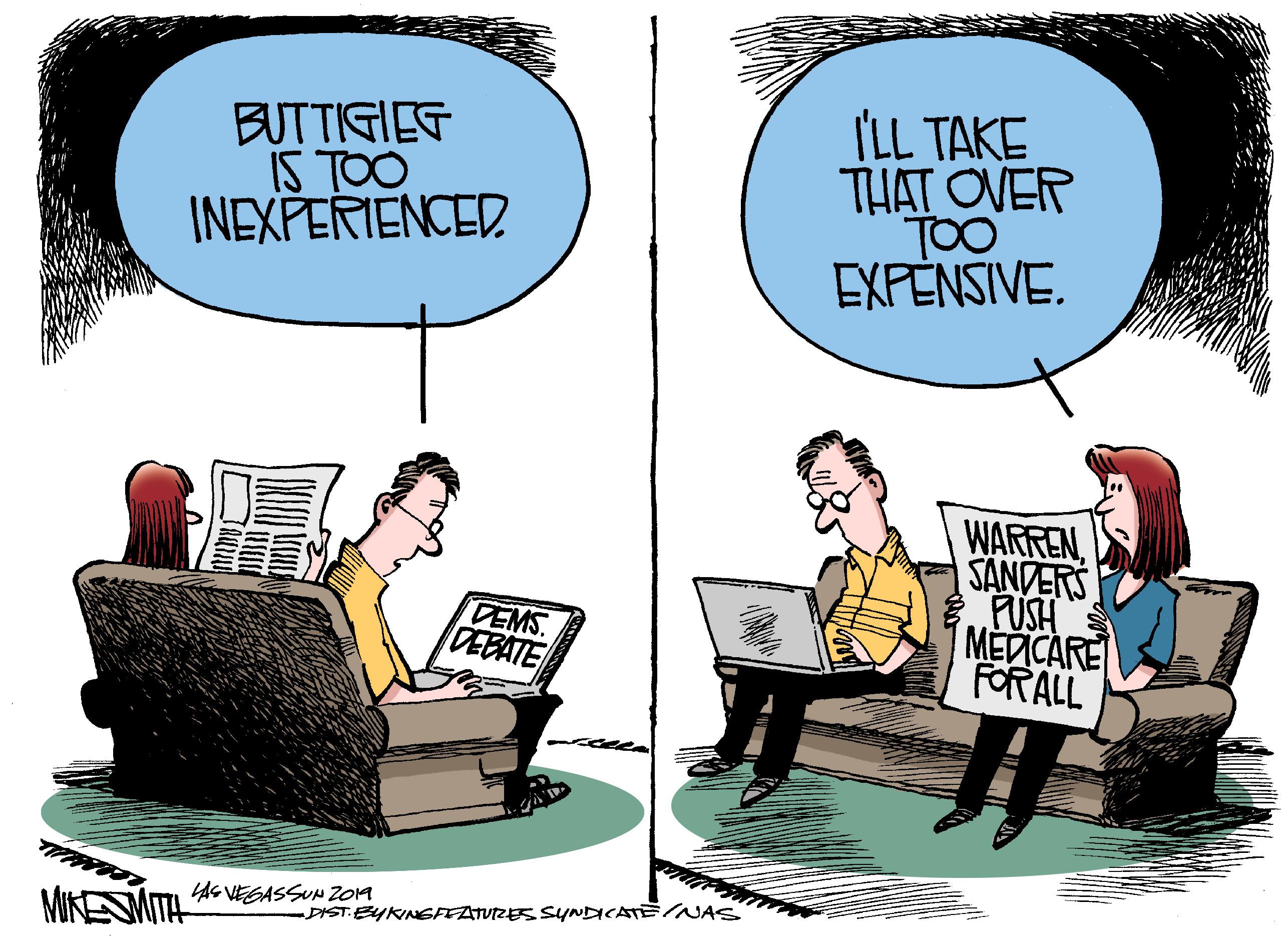 Comics OCR: BUTTIGIET IS TOO INEXPERIENCED I'LL TAKE THAT OVER TOO EXPENSIVE. WARRENSANDERS PUSH MEDICARE FORALL DEMS DEBATE MINMIT As VGASSUN ZOA DIST BYKINGFEATUZES SYNDICATE/NAS BUTTIGIET IS TOO INEXPERIENCED I'LL TAKE THAT OVER TOO EXPENSIVE. WARRENSANDERS PUSH MEDICARE FORALL DEMS DEBATE MINMIT As VGASSUN ZOA DIST BYKINGFEATUZES SYNDICATE/NAS