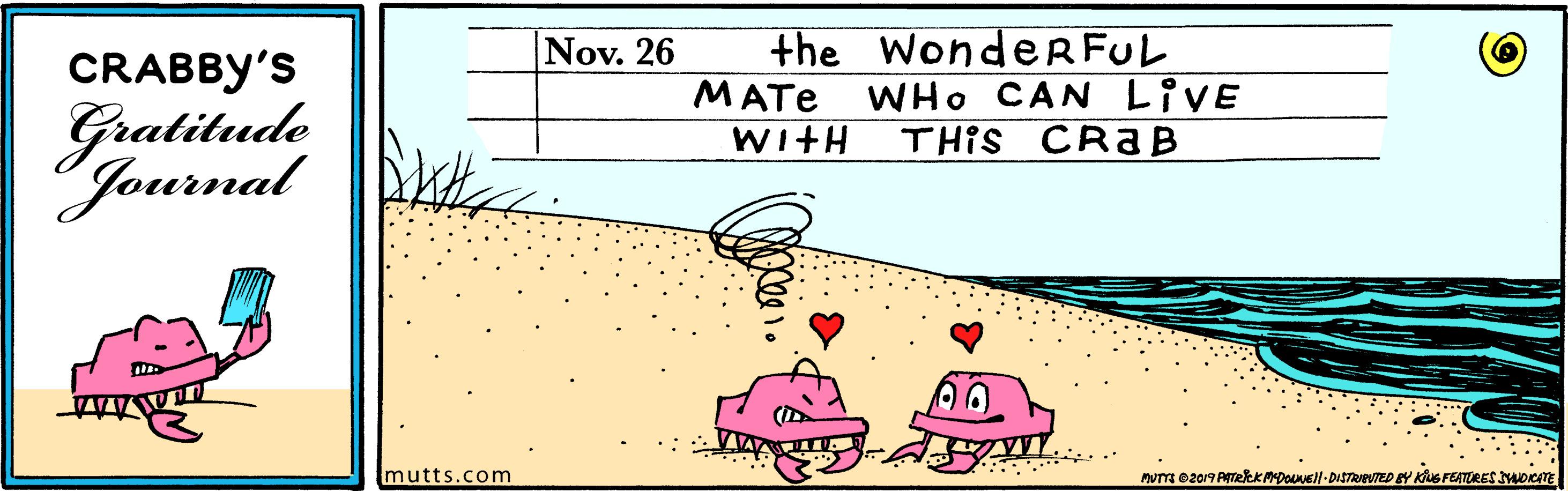 Drawing OCR: CRABBY'S Nov. 26 the WondeR FUL MATE WHo CAN LIVE Gratitude Journal WITH THIS CRAB mutts.com CRABBY'S Nov. 26 the WondeR FUL MATE WHo CAN LIVE Gratitude Journal WITH THIS CRAB mutts.com