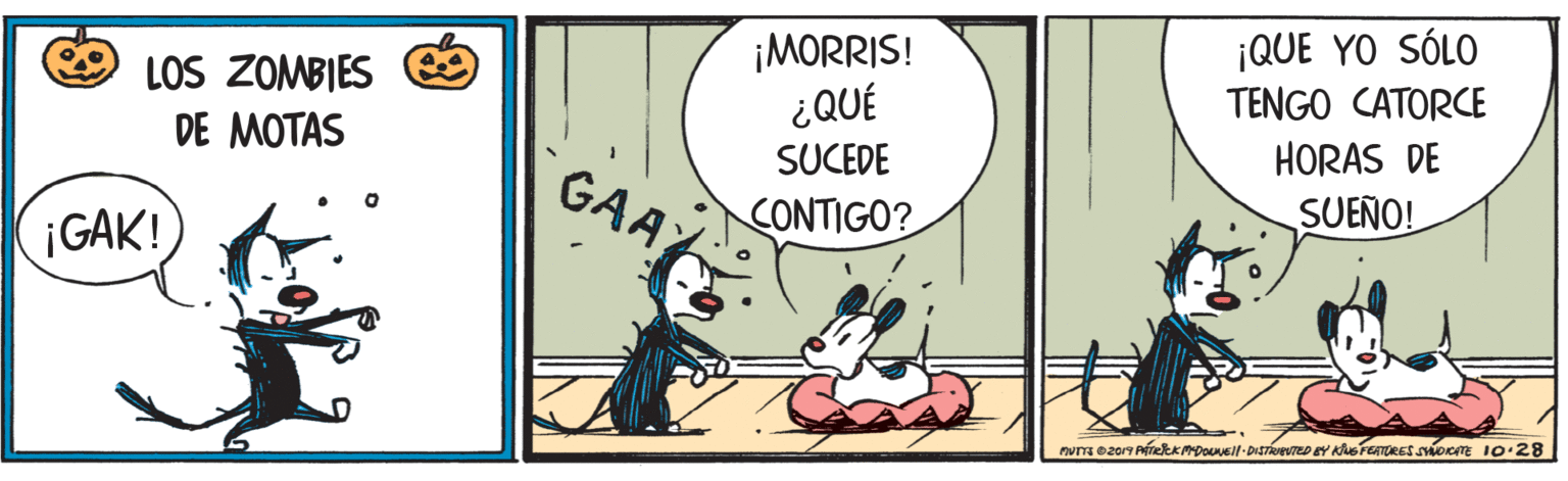 Illustration OCR: ¡MORRIS! ¿QUÉ ¡QUE YO SÓLO TENGO CATORCE LOS ZOMBIES DE MOTAS HORAS DE SUCEDE GAA SUEÑO! CONTIGO? ¡GAK! ¡MORRIS! ¿QUÉ ¡QUE YO SÓLO TENGO CATORCE LOS ZOMBIES DE MOTAS HORAS DE SUCEDE GAA SUEÑO! CONTIGO? ¡GAK!
