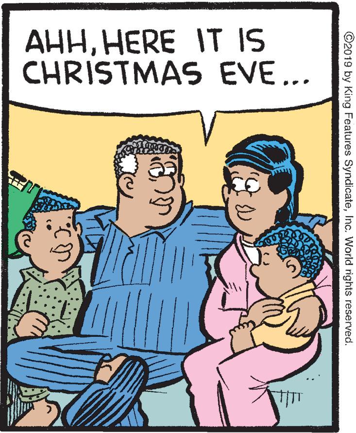 Font OCR: AHHHERE IT IS CHRISTMAS EVE... ©2019 by King Features SyndicateInc. World rights reserved. AHHHERE IT IS CHRISTMAS EVE... ©2019 by King Features SyndicateInc. World rights reserved.