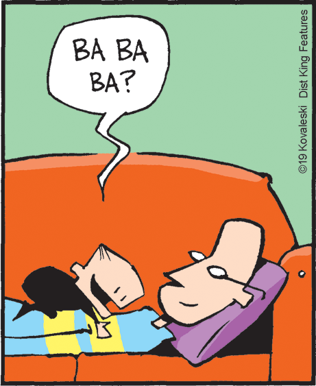 Fiction OCR: BA BA BA? ©19 Kovaleski Dist King Features BA BA BA? ©19 Kovaleski Dist King Features