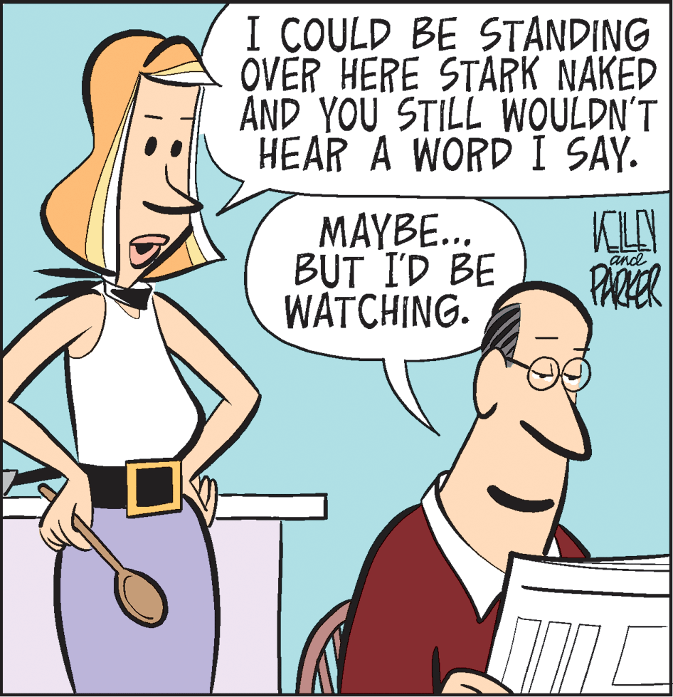 Thumb OCR: I COULD BE STANDING OVER HERE STARK NAKED AND YOU STILL WOULDN'T HEAR A WORD I SAY. MAYBE.. BUT I'D BE WATCHING. and PARER I COULD BE STANDING OVER HERE STARK NAKED AND YOU STILL WOULDN'T HEAR A WORD I SAY. MAYBE.. BUT I'D BE WATCHING. and PARER