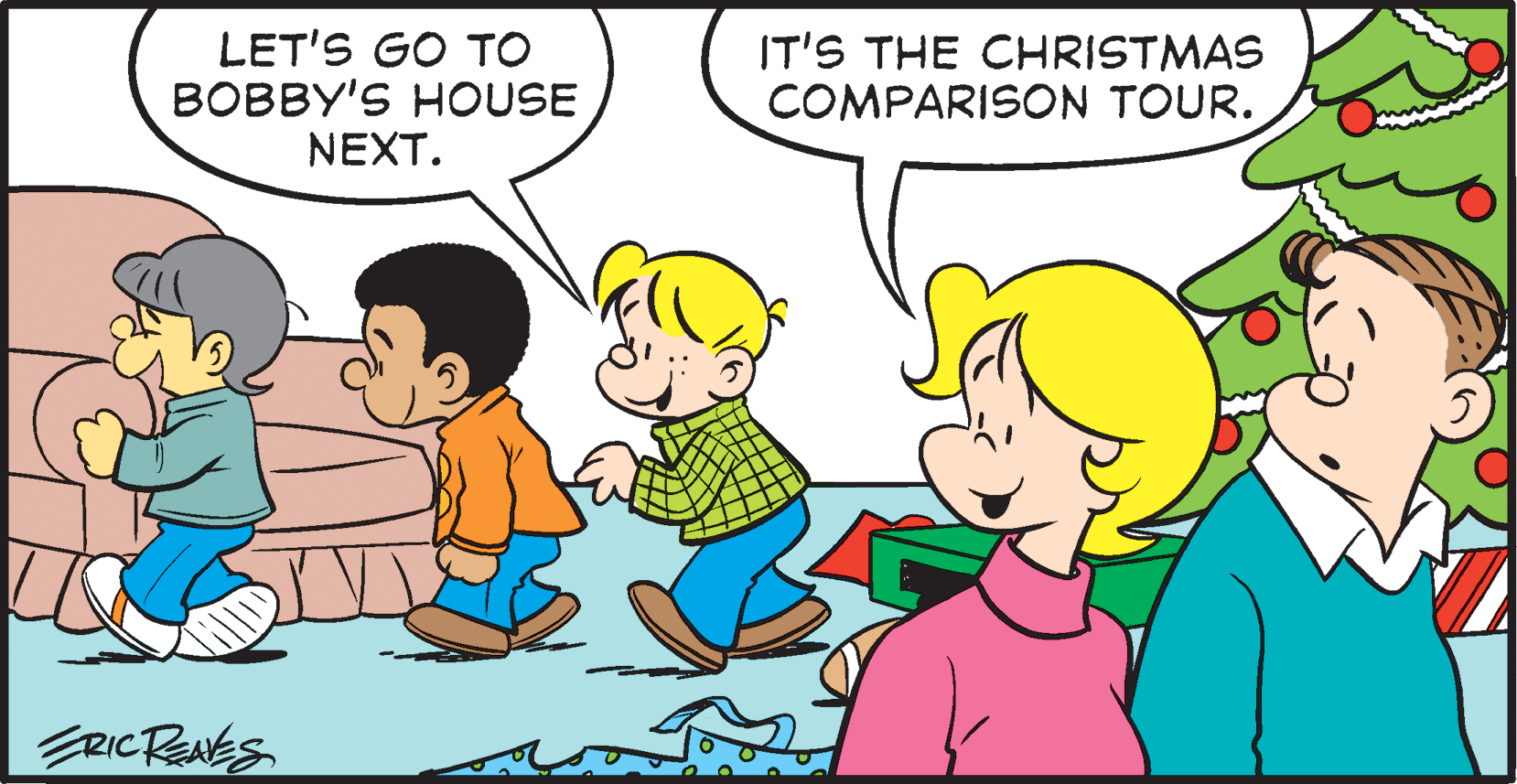 Mammal OCR: LET'S GO TO BOBBY'S HOUSE NEXT. IT'S THE CHRISTMAS COMPARISON TOUR. ZRICRENES LET'S GO TO BOBBY'S HOUSE NEXT. IT'S THE CHRISTMAS COMPARISON TOUR. ZRICRENES