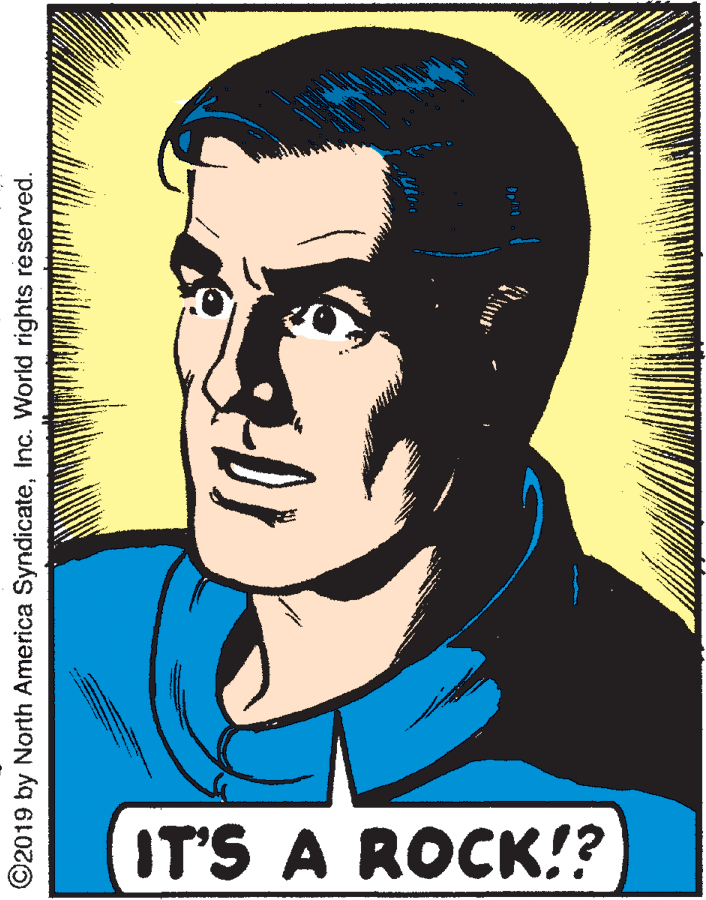 Art OCR: IT'S A ROCK!? ©2019 by North America SyndicateInc. World rights reserved. IT'S A ROCK!? ©2019 by North America SyndicateInc. World rights reserved.