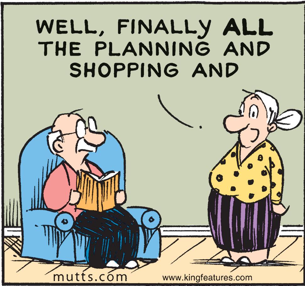 Conversation OCR: WELLFINALLY ALL THE PLANNING AND SHOPPING AND mutts.cóm www.kingfeatures.com WELLFINALLY ALL THE PLANNING AND SHOPPING AND mutts.cóm www.kingfeatures.com