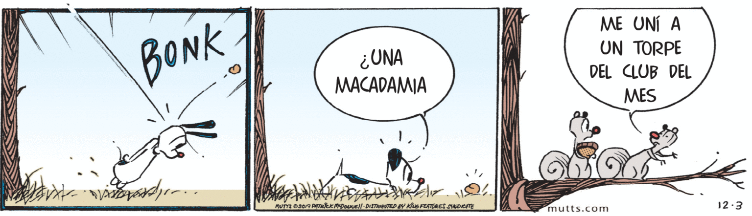 Signage OCR: BONK ME UNÍ A UN TORPE DEL CLUB DEL YNO? MACADAMIA MES mutts.com 12.3 BONK ME UNÍ A UN TORPE DEL CLUB DEL YNO? MACADAMIA MES mutts.com 12.3