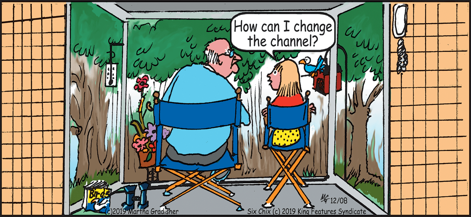 Happy OCR: Ca How can I change a the channel? MG 12/08 ()2019-Martha Gradisher Six Chix (c) 2019 King Features Syndicate Ca How can I change a the channel? MG 12/08 ()2019-Martha Gradisher Six Chix (c) 2019 King Features Syndicate