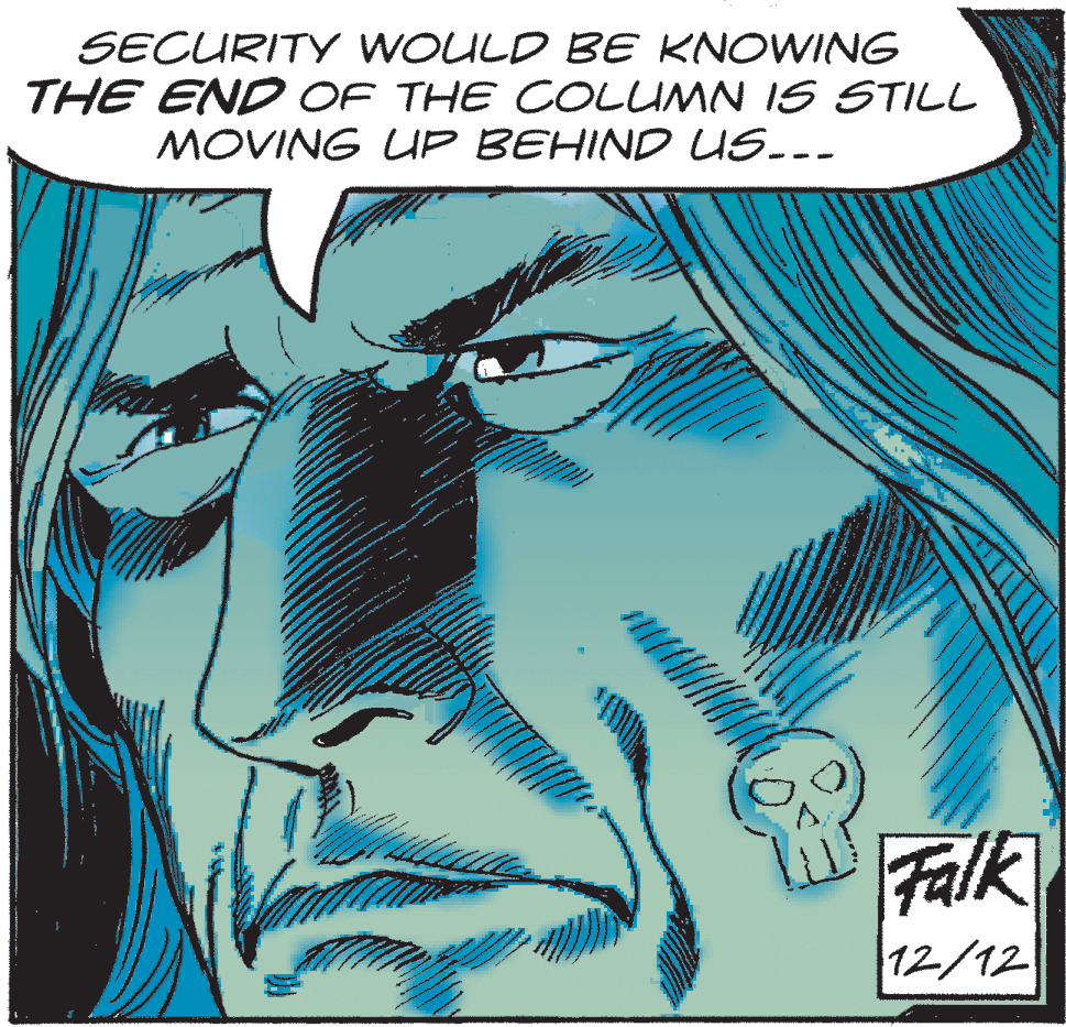 Art OCR: SECURITY WOULD BE KNOWING THE END OF THE COLUMN IS STILL MOVING LUP BEHIND US.-- Falk 12/12 SECURITY WOULD BE KNOWING THE END OF THE COLUMN IS STILL MOVING LUP BEHIND US.-- Falk 12/12