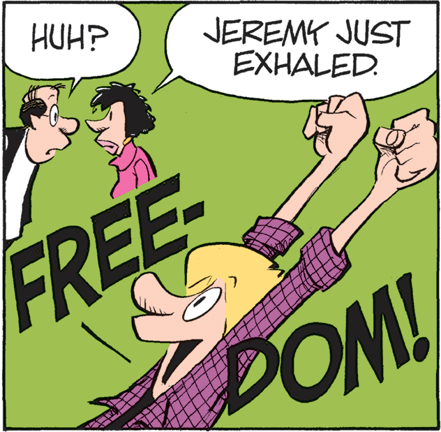 Parallel OCR: HUH? JEREMY JUST EXHALED. FREE- DOM! 17 HUH? JEREMY JUST EXHALED. FREE- DOM! 17