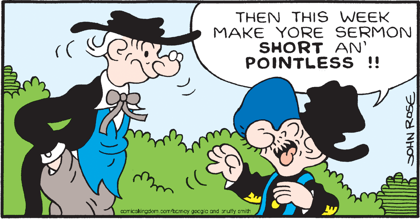 Happy OCR: THEN THIS WEEK MAKE YORE SERMON SHORT AN' POINTLESS ! comicskingdom.com/bcrncy gocgic and snuffy smith SOHN ROSE THEN THIS WEEK MAKE YORE SERMON SHORT AN' POINTLESS ! comicskingdom.com/bcrncy gocgic and snuffy smith SOHN ROSE