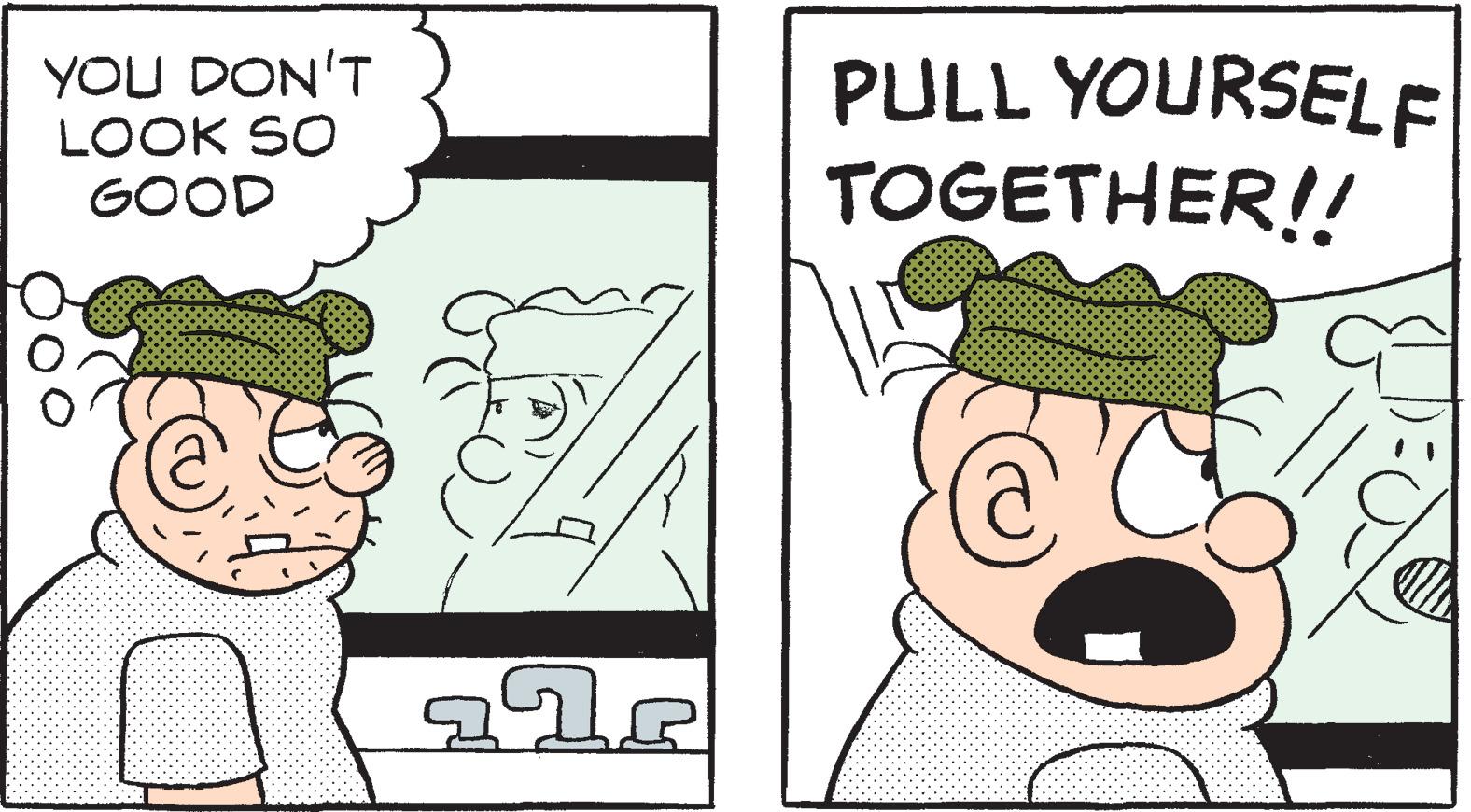 Pleased OCR: YOU DON'T LOOK SO GOOD PULL YOURSELF TOGETHER!! YOU DON'T LOOK SO GOOD PULL YOURSELF TOGETHER!!