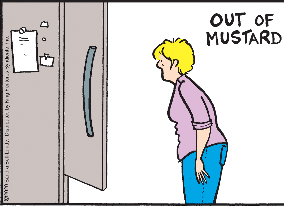 Rectangle OCR: OUT OF MUSTARD O2020 Sandra Bell-Lundy. Distributed by King Features SyndicateInc. OUT OF MUSTARD O2020 Sandra Bell-Lundy. Distributed by King Features Syndicate