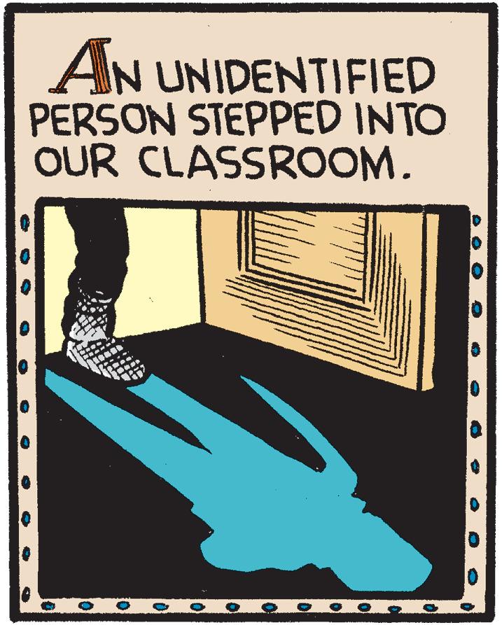 Fiction OCR: AN UNIDENTIFIED PERSON STEPPED INTO OUR CLASSROOM. AN UNIDENTIFIED PERSON STEPPED INTO OUR CLASSROOM.