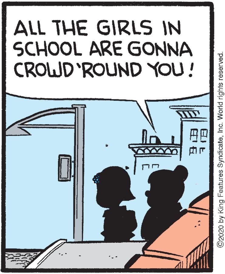 Diagram OCR: ALL THE GIRLS IN SCHOOL ARE GONNA CROWD'ROUND YOU! ?? ©2020 by King Features SyndicateInc. World rights reserved. ELI E ALL THE GIRLS IN SCHOOL ARE GONNA CROWD'ROUND YOU! ? ? ©2020 by King Features SyndicateInc. World rights reserved. ELI E