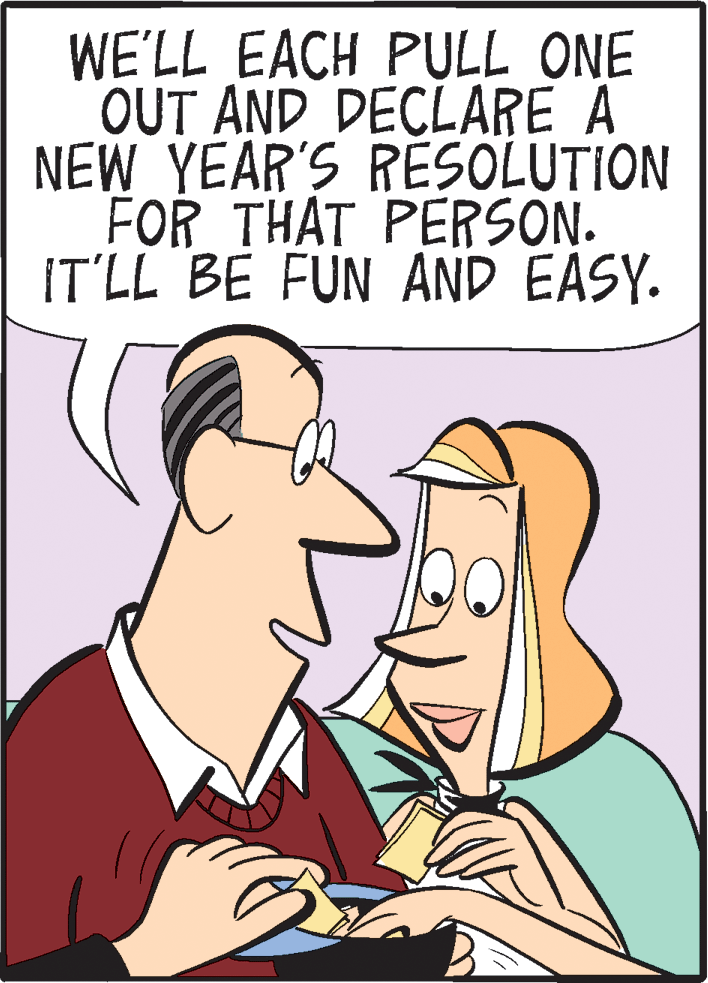 Pleased OCR: WE'LL EACH PULL ONE OUT AND DECLARE A NEW YEAR'S RESOLUTION FOR THAT PERSON. IT'LL BE FUN AND EASY. WE'LL EACH PULL ONE OUT AND DECLARE A NEW YEAR'S RESOLUTION FOR THAT PERSON. IT'LL BE FUN AND EASY.