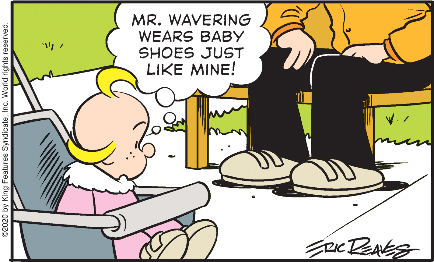 Gesture OCR: MR. WAVERING WEARS BABY SHOES JUST LIKE MINE! ©2020 by King Features SyndicateInc. World rights reserved. MR. WAVERING WEARS BABY SHOES JUST LIKE MINE! ©2020 by King Features SyndicateInc. World rights reserved.