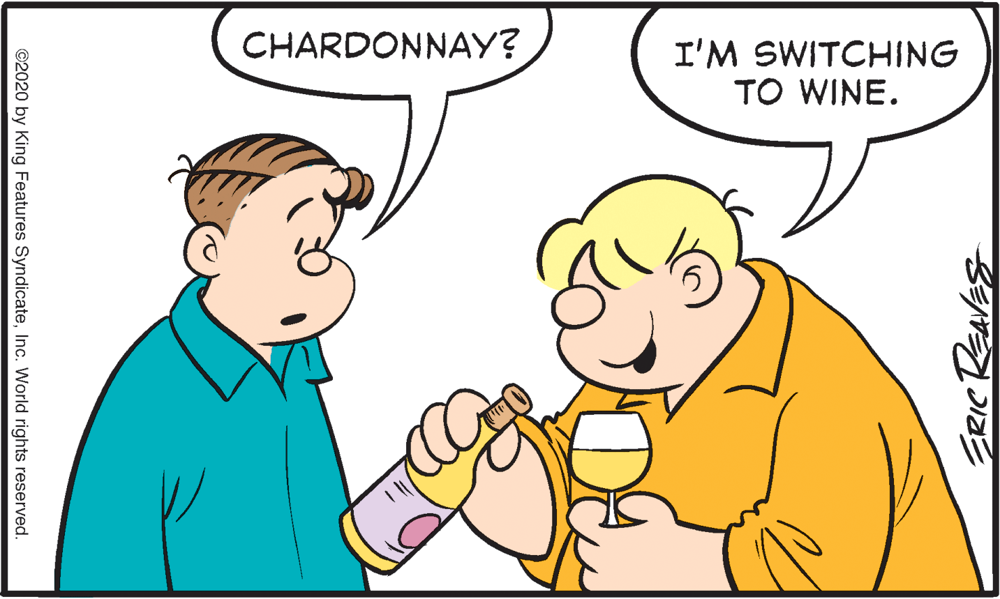 Human OCR: CHARDONNAY? I'M SWITCHING TO WINE. ©2020 by King Features SyndicateInc. World rights reserved. CHARDONNAY? I'M SWITCHING TO WINE. ©2020 by King Features SyndicateInc. World rights reserved.