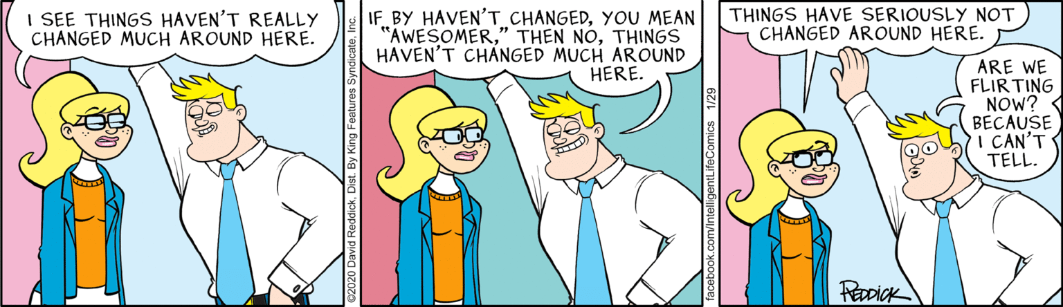 Art OCR: IF BY HAVEN'T CHANGEDYOU MEAN "AWESOMERTHINGS HAVEN'T CHÁNGED MUCH AROUND HERE. I SEE THINGS HAVEN'T REALLY CHANGED MUCH AROUND HERE. THINGS HAVE SERIOUSLY NOT CHANGED AROUND HERE. ARE WE FLIR TING NOW? BECAUSE I CAN'T TELL. IF BY HAVEN'T CHANGEDYOU MEAN "AWESOMER" THEN NOTHINGS HAVEN'T CHÁNGED MUCH AROUND HERE. I SEE THINGS HAVEN'T REALLY CHANGED MUCH AROUND HERE. THINGS HAVE SERIOUSLY NOT CHANGED AROUND HERE. ARE WE FLIR TING NOW? BECAUSE I CAN'T TELL.
