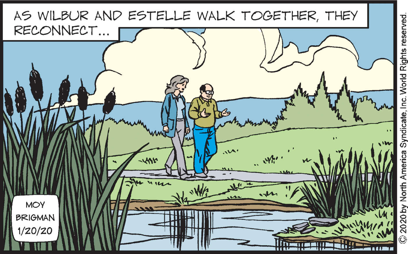 Perennial plant OCR: AS WILBUR AND ESTELLE WALK TOGETHERTHEY RECONNECT... ??? BRIGMAN 1/20/20 2020 by North America SyndicateInc. World Rights reserved. AS WILBUR AND ESTELLE WALK TOGETHERTHEY RECONNECT... ??? BRIGMAN 1/20/20 2020 by North America SyndicateInc. World Rights reserved.