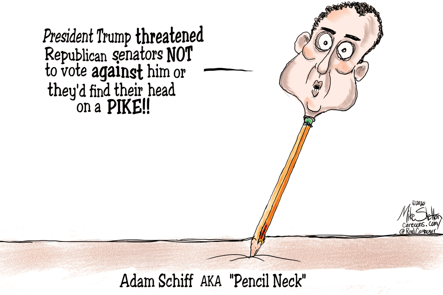 Pleased OCR: President Trump threatened Republican senators NOT to vote against him or they'd find their head on a PIKE! Cartcons. cam/ Real Caekcner Adam Schiff AKA "Pencil Neck" President Trump threatened Republican senators NOT to vote against him or they'd find their head on a PIKE! Cartcons. cam/ Real Caekcner Adam Schiff AKA "Pencil Neck"