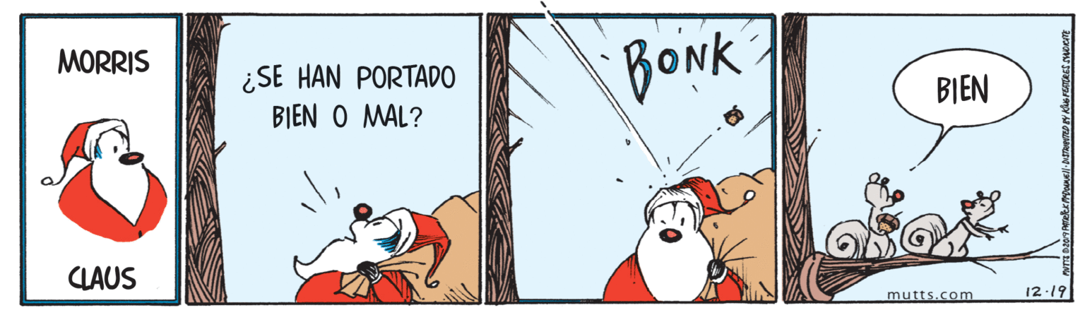 Event OCR: BONK MORRIS ¿SE HAN PORTADO BIEN BIEN O MAL? CLAUS mutts.com 12.19 BONK MORRIS ¿SE HAN PORTADO BIEN BIEN O MAL? CLAUS mutts.com 12.19