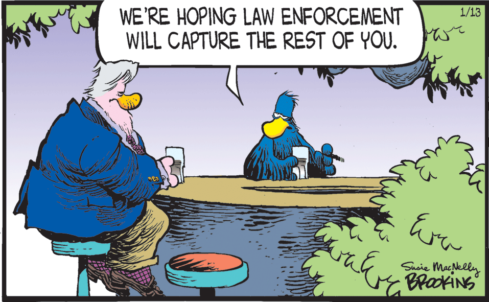 Publication OCR: WE'RE HOPING LAW ENFORCEMENT WILL CAPTURE THE REST OF YOU. 1/13 Susie Macklly BraokiNG WE'RE HOPING LAW ENFORCEMENT WILL CAPTURE THE REST OF YOU. 1/13 Susie Macklly BraokiNG