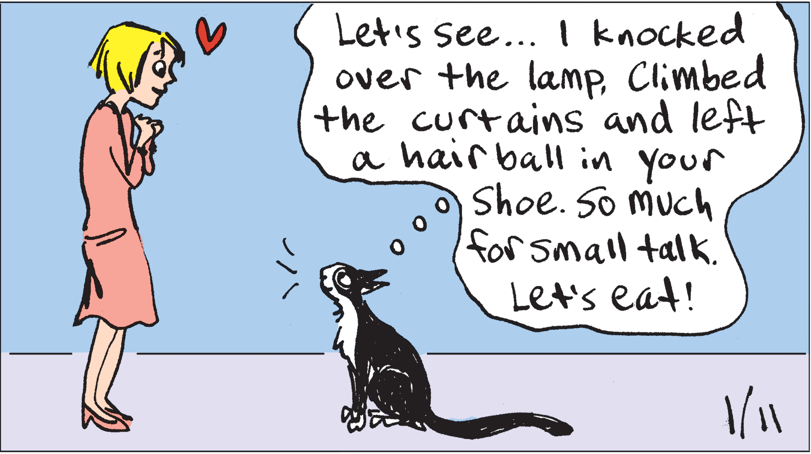 Adaptation OCR: Let's see... I knocked over the lamp Climbed the curtains and left a hair ball in your Shoe. 5o much for small talk. Let's eat! Let's see... I knocked over the lamp Climbed the curtains and left a hair ball in your Shoe. 5o much for small talk. Let's eat!