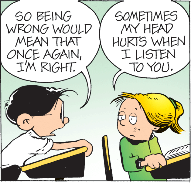 Organism OCR: SO BEING WRONG WOULD MEAN THAT ONÇE AGAINI'M RIGHT. SOMETIMES MY HEAD HURTS WHEN I LISTEN TO YOU. SO BEING WRONG WOULD MEAN THAT ONÇE AGAINI'M RIGHT. SOMETIMES MY HEAD HURTS WHEN I LISTEN TO YOU.