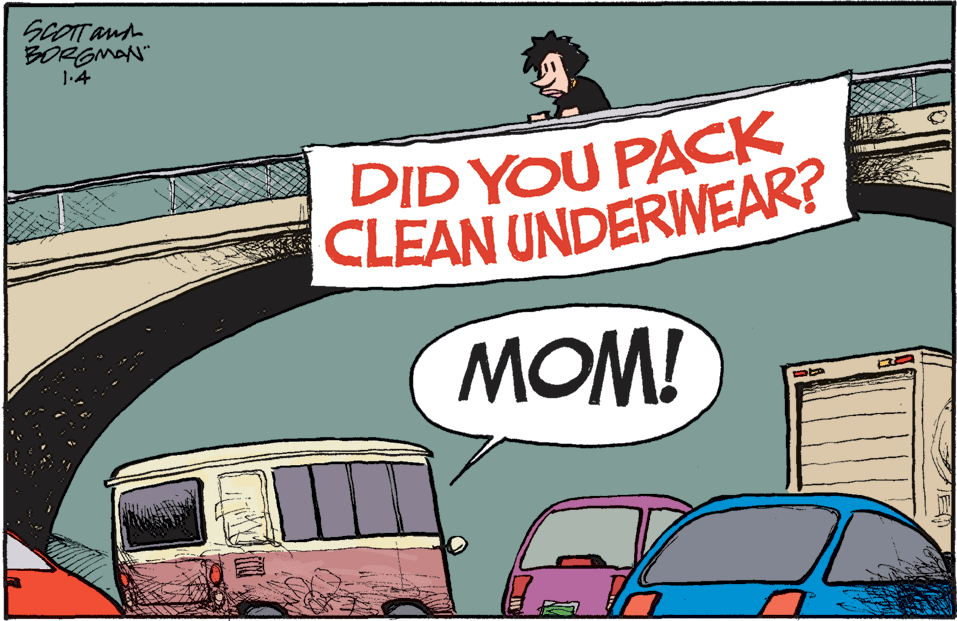 Car OCR: ScOTTan BORGMAN" 1.4 DID YOU PACK CLEAN UNDERWEAR? MOM! ScOTTan BORGMAN" 1.4 DID YOU PACK CLEAN UNDERWEAR? MOM!