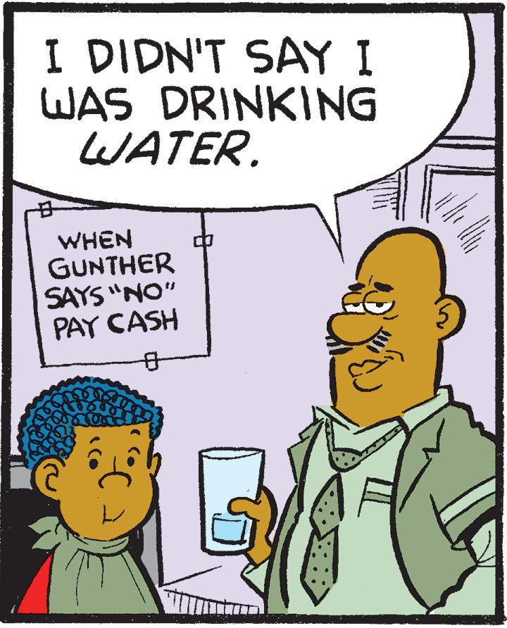 Sharing OCR: I DIDN'T SAY I WAS DRINKING WATER. WHEN GUNTHER SAYS "NO" PAY CASH I DIDN'T SAY I WAS DRINKING WATER. WHEN GUNTHER SAYS "NO" PAY CASH