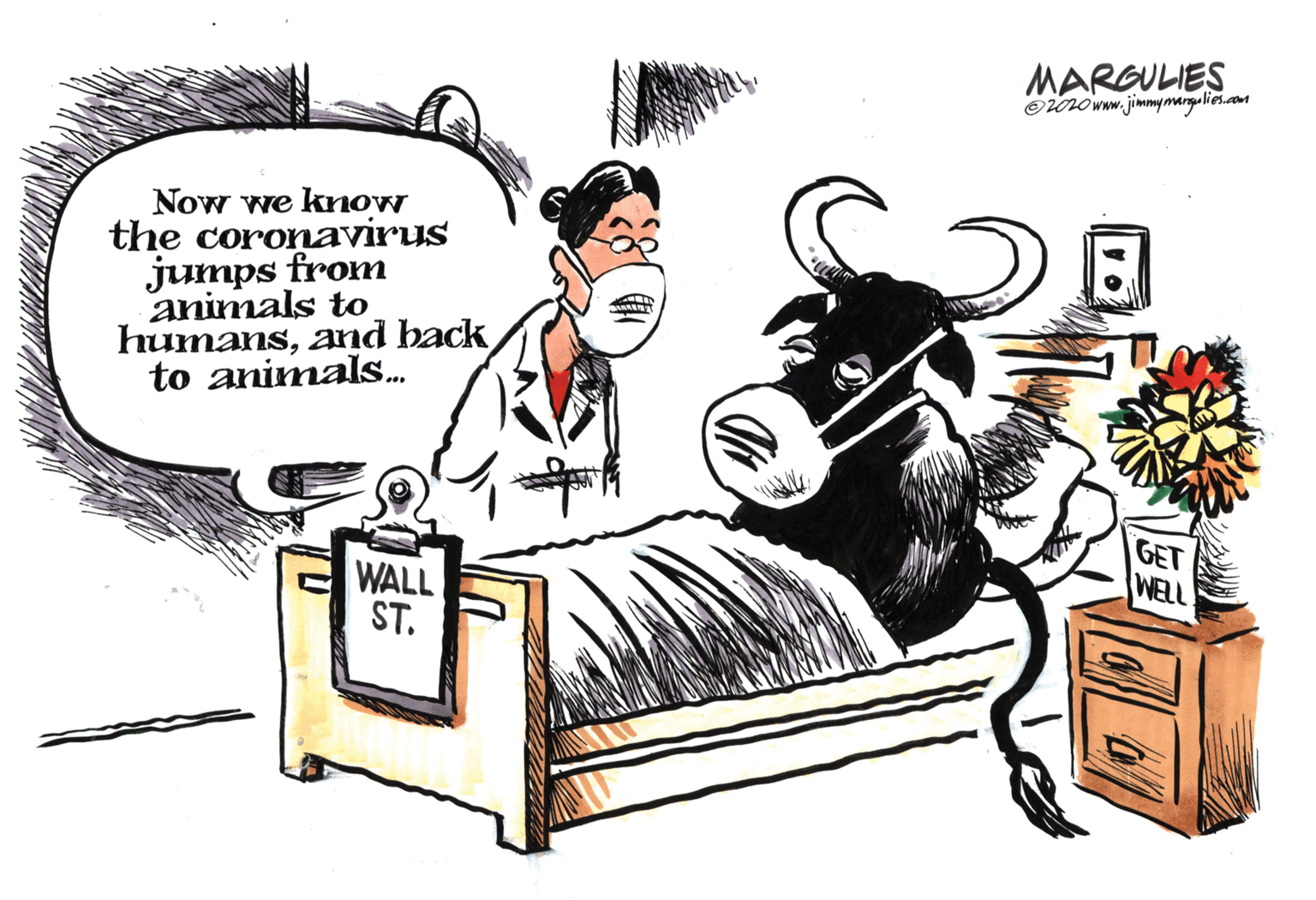 Clip art OCR: MARGULIES Oino www.jimmymargulies.com Now we know the coronavirus jumps from animals to humansand back to animals. GET WELL WALL ST. MARGULIES Oino www.jimmymargulies.com Now we know the coronavirus jumps from animals to humansand back to animals. GET WELL WALL ST.